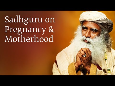 Sadhguru on Pregnancy & Motherhood