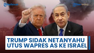 Trump Utus Wakil Presiden AS ke Israel, Sidak Netanyahu Buntut Pelanggaran Gencatan Senjata Gaza