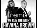 Havana Brown ft. pitbull - we run the night remix ...