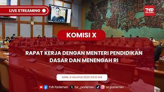 KOMISI X DPR RI - RAPAT KERJA DENGAN MENTERI PENDIDIKAN DASAR DAN MENENGAH RI