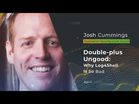 Devnexus 2022 - Double plus Ungood Why Log4Shell Is So Bad - Josh Cummings