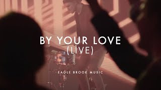 By Your Love (Live)