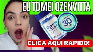 OZENVITA EMAGRECE ? (SAIBA TUDO ) OZENVITA COMPOSIÇÃO - OZENVITTA PREÇO - OZENVITTA