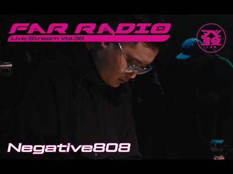 FAR Radio Live Stream Vol.38 - Negative 808