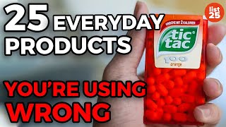 25 Ways You&#39;ve Been Using Everyday Products Wrong