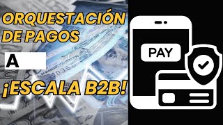 E539 [Español]:📦ORQUESTACIÓN DE PAGOS - ¡A ESCALA B2B! | BRANDON SPEAR - TREVIPAY