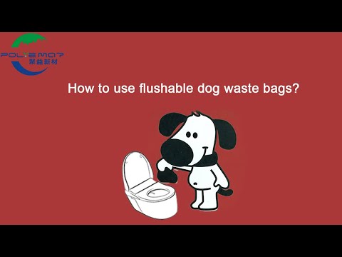 How to use flushable dog waste bags?