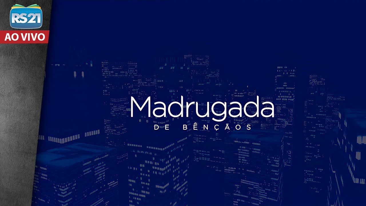 Madrugada de Bênçãos | Rede Século 21
