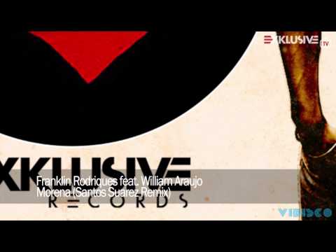 Franklin Rodriques feat. William Araujo - Morena (Santos Suarez Remix)