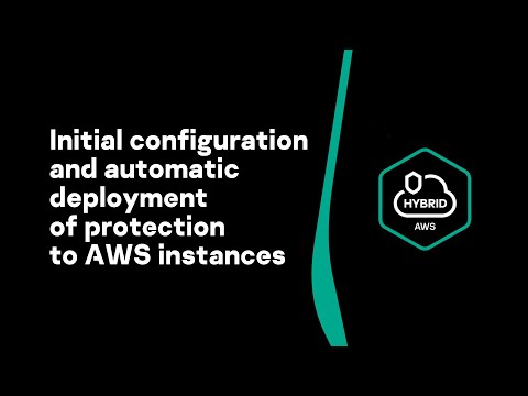 Initial configuration and automatic deployment of protection to AWS instances