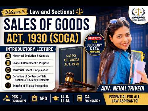 Lecture 1: Sales of Goods Act, 1930 (SOGA) | Complete Introduction | Adv. Nehal Trivedi | Law and Sections