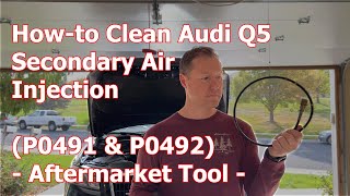 Audi Q5 Secondary Air Injection Cleaning with Affordable Aftermarket Tool (P0491 & P0492)