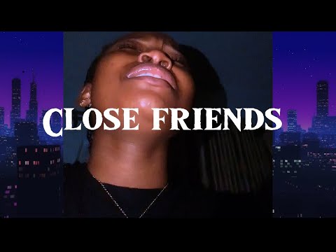 Close Friends - Nyolaa ( we started off as close friends) | astute flow