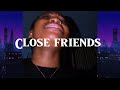 Close Friends Nyolaa We Started Off As Close Friends Astute Flow