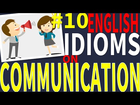 Do you know idioms on COMMUNICATION & usage in order to speak confidently in English?