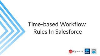 Time-based Workflow Rules In Salesforce | Salesforce Tutorial