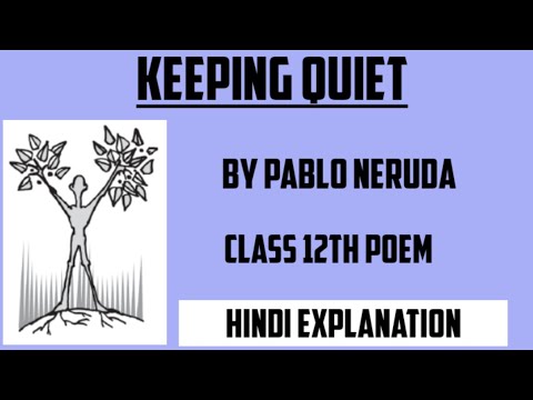 keeping quiet by Pablo Neruda | explanation in Hindi |