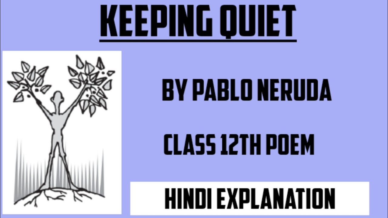 <h1 class=title>keeping quiet by Pablo Neruda | explanation in Hindi |</h1>