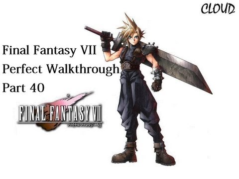 Final Fantasy VII Perfect Walkthrough - Part 40