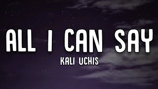 Download lagu Kali Uchis - All I Can Say (Lyrics) mp3 Download lagu Kali Uchis - All I Can Say (Lyrics) mp3
