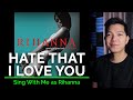Hate That I Love You Male Part Only Karaoke Rihanna Ft Ne Yo