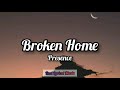 Presence Ft Gremlin Broken Home Lyrics