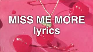 Kelsea Ballerini - Miss Me More (Lyrics)