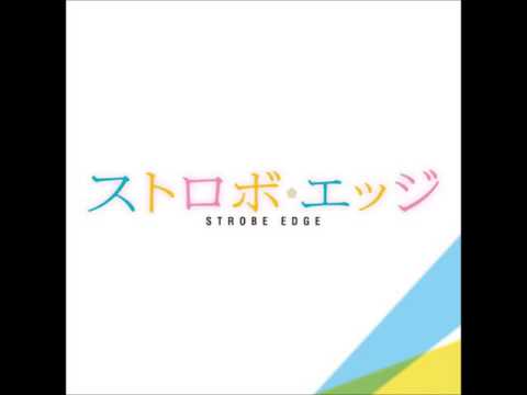 12. Koi to Hanabi - Strobe Edge Soundtrack