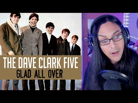 I Listen To "Glad All Over" by The Dave Clark Five For The First Time