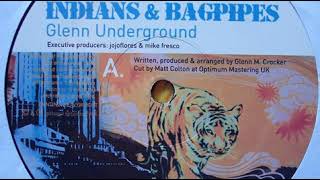 Glenn Underground -  Indians & Bagpipes (Glenn Underground's CVO Rub)