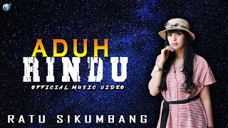 Download lagu Ratu Sikumbang-aduh rindu dangdut remix terbaru mp3