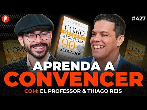LIVRO: COMO CONVENCER ALGUÉM EM 90 SEGUNDOS: MÉTODOS PRÁTICOS | PrimoCast 427