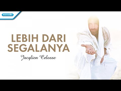 Lebih Dari Segalanya - Jacqlien Celosse (Official lyric video)