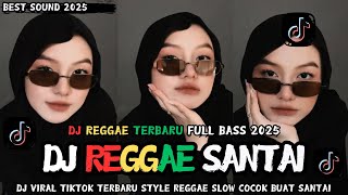 Download lagu DJ REGGAE SANTAI FULL BASS  - DJ REGGAE SLOW TERBARU VIRAL TIK TOK YANG ANDA CARI🎵 mp3