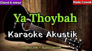 Download lagu Karaoke Sholawat Ya Thoybah Nada Cowok cover Akustik mp3