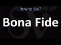 How to Pronounce Bona Fide? (CORRECTLY)