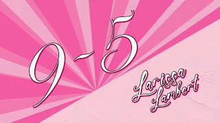 Download lagu Larissa Lambert - 9 to 5 mp3
