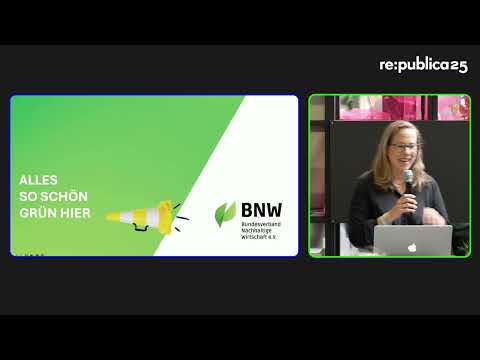 re:publica 25: Katharina Reuter - Claim it green – Nachhaltigkeit als Marketingstrategie im Wandel