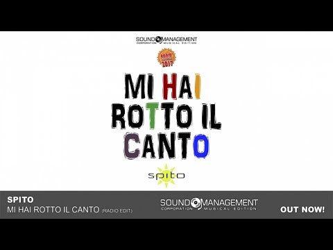 Spito - Mi Hai Rotto Il Canto (HIT MANIA 2017)