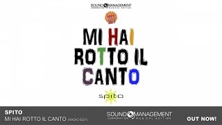 Spito - Mi Hai Rotto Il Canto (HIT MANIA 2017)