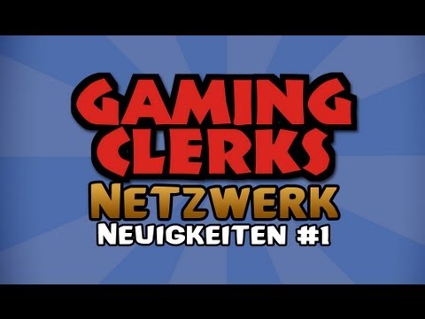 GamingClerks Netzwerk Neuigkeiten #1