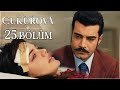 Bir Zamanlar Çukurova 25. Bölüm Bir Zamanlar Çukurova 25. Bölüm