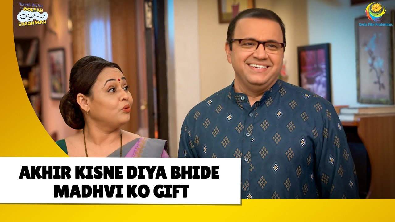 Akhir Kisne Diya Bhide madhvi ko Gift?| Haste Raho Hasate Raho | Taarak Mehta ka Ooltah Chashmah