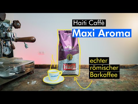 Haiti Caffe Maxi Aroma - ein RÖMISCHER Barkaffee mit dem WOW Faktor