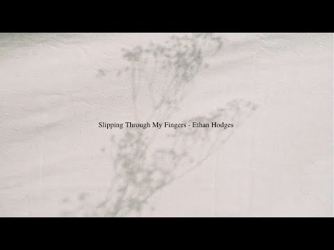 Ethan Hodges - 'Slipping Through My Fingers' (Lyric Video)