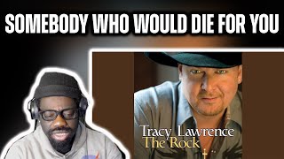 This Will Make You Cry* Tracy Lawrence - Somebody Who Would Die for You (Reaction)