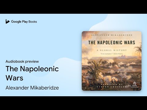 The Napoleonic Wars by Alexander Mikaberidze · Audiobook preview