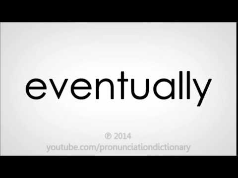 How to pronounce eventually