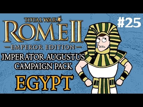 Total War: Rome 2 - Imperator Augustus Egypt Campaign Final Part!