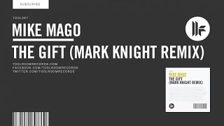 Mike Mago - The Gift (Mark Knight Remix)